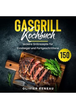 Gasgrill Kochbuch