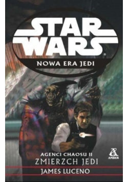 Star Wars Agenci chaosu Tom II Zmierzch Jedi