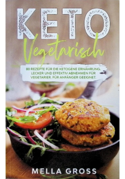 Keto Vegetarisch 80 Rezepte fur die ketogene Ernahrung