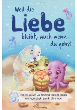 Weil die Liebe bleibt, auch wenn du gehst