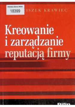 Kreowanie i zarządzanie reputacją firmy