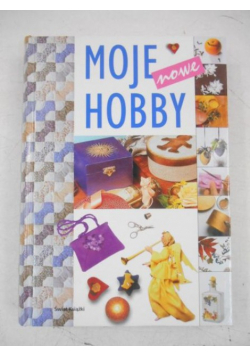 Moje nowe hobby