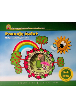 Poznaję świat  domowa akademia przedszkolaka  3 - 4 Lata