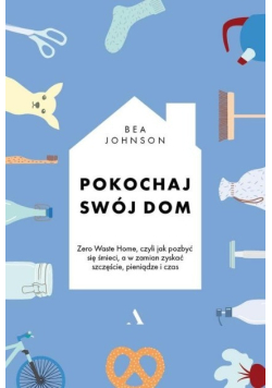 Pokochaj swój dom