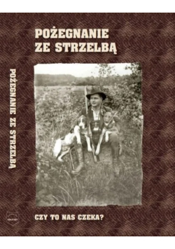 Pożegnanie ze strzelbą