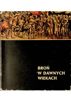 Broń w dawnych wiekach