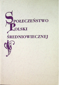 Społeczeństwo Polski średniowiecznej Tom VIII