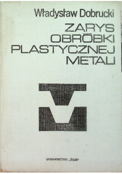 Zarys obróbki plastycznej metali