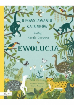Ewolucja O powstawaniu gatunków według Karola Darwina