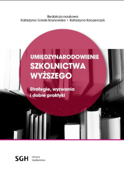 Umiędzynarodowienie szkolnictwa wyższego strategie, wyzwania i dobre praktyki