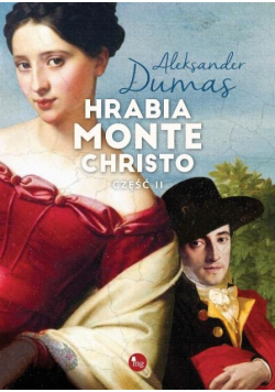 Hrabia Monte Christo Część II