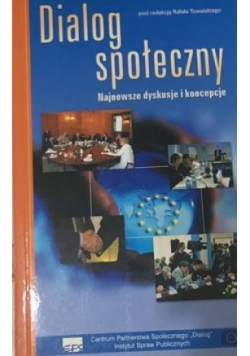Dialog społeczny Najnowsze dyskusje i koncepcje