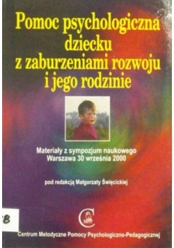 Pomoc psychologiczna dziecku z zaburzeniami rozwoju i jego rodzinie