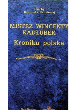 Mistrz Wincenty Kadłubek Kronika Polska