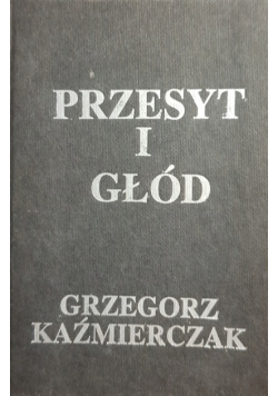 Przesyt i głód
