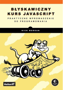 Błyskawiczny kurs JavaScript. Praktyczne wprowadzenie do programowania