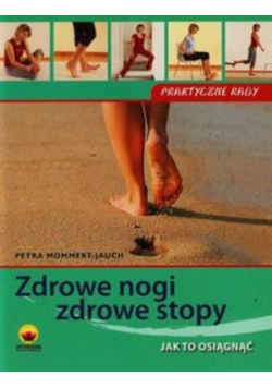 Zdrowe nogi zdrowe stopy