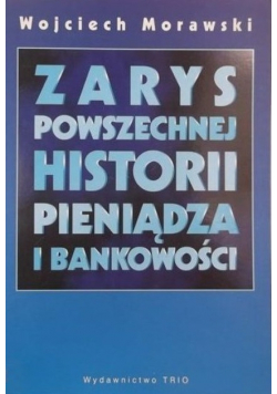 Zarys powszechnej historii pieniądza i bankowości