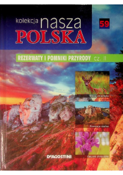 Kolekcja nasza Polska  Rezerwaty i pomniki przyrody Część II
