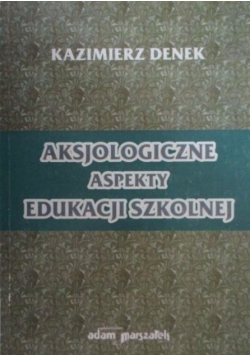 Aksjologiczne aspekty edukacji szkolnej