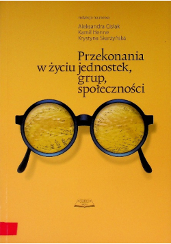 Przekonania w życiu jednostek grup społeczności