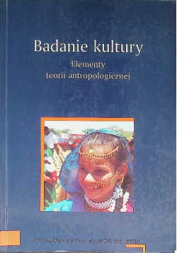 Badanie kultury Elementy teorii antropologicznej