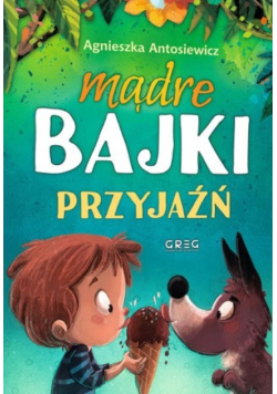 Mądre bajki przyjaźń