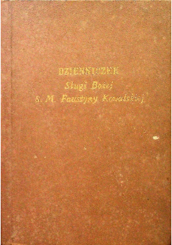 Dzienniczek Sługi Bożej S M Faustyny Kowalskiej
