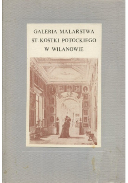 Galeria malarstwa Stanisława Kostki Potockiego w Wilanowie