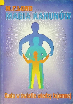 Magia Kahunów Cuda w świetle wiedzy tajemnej