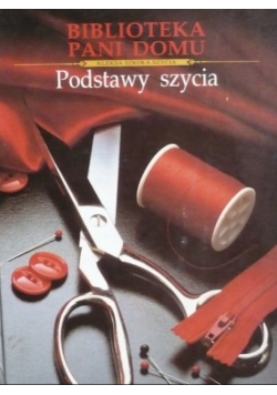 Biblioteka pani domu Podstawy szycia