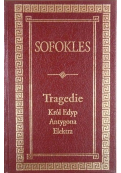 Tragedie Król Edyp  Antygona Elektra