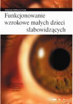 Funkcjonowanie wzrokowe małych dzieci słabowidzących