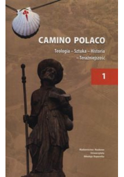 Camino Polaco Teologia Sztuka Historia Tom 1