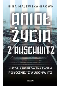 Anioł życia z Auschwitz