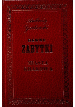Dawne zabytki miasta Krakowa