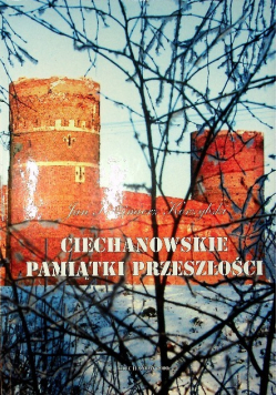 Ciechanowskie pamiątki przeszłości