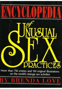 The encyclopedia of unusual sex practices