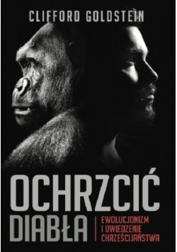 Ochrzcić diabła ewolucjonizm i uwiedzenie chrześcijaństwa