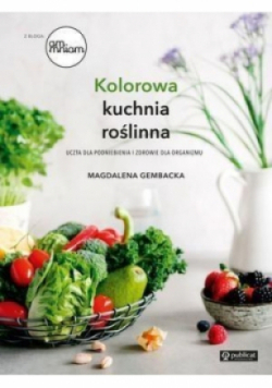 Kolorowa kuchnia roślinna