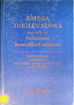 Księga Jubileuszowa dedykowana Profesorowi Romualdowi Gellesowi
