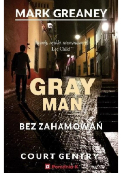 Bez zahamowań. Gray Man 3