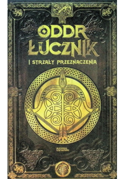 Oddr Łucznik i strzały przeznaczenia