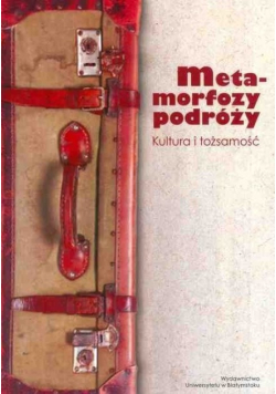 Metamorfozy podróży kultura i tożsamość