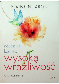 Naucz się kochać wysoką wrażliwość Ćwiczenia