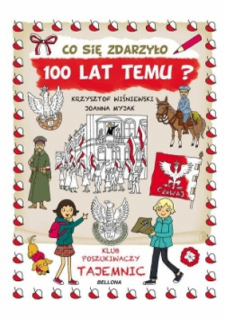 Co się zdarzyło 100 lat temu?