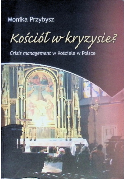 Kościół w kryzysie? Crisis management w Kościele w Polsce