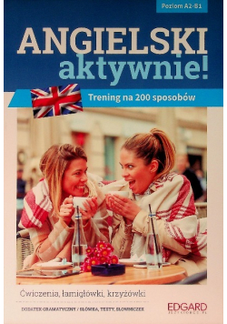 Angielski aktywnie Trening na 200 sposobów