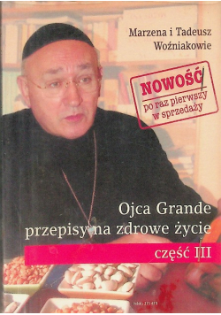 Ojca Grande przepisy na zdrowe życie Część III