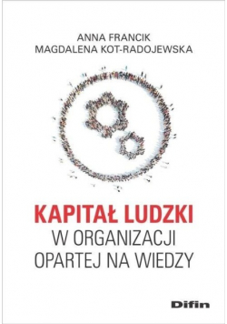 Kapitał ludzki w organizacji opartej na wiedzy
